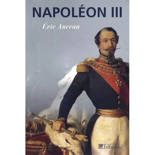 Napoléon III, d'Éric Anceau